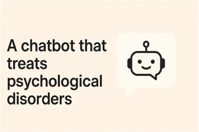 A Chatbot That Treats Psychological Disorders: The Future of Mental Health Therapy?