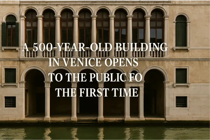 A 500-Year-Old Building in Venice Opens to the Public for the First Time