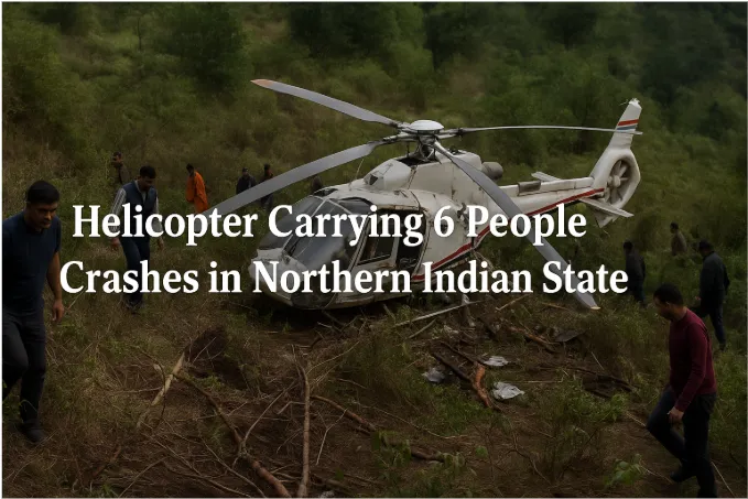 Helicopter Carrying 6 People Crashes in Northern Indian State - Tragedy in the Skies of Uttarakhand