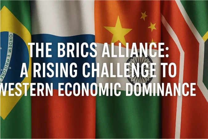 The BRICS Alliance: A Rising Challenge to Western Economic Dominance