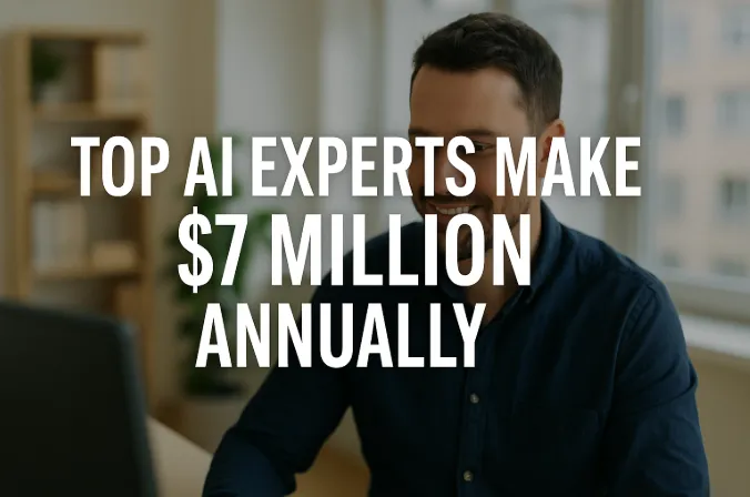 Top AI Experts Make $7 Million Annually: Exploring the Lucrative World of Artificial Intelligence Professionals in 2025