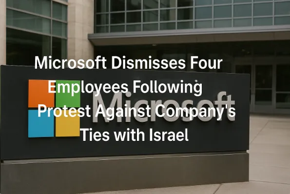 Microsoft Dismisses Four Employees Following Protest Against Company’s Ties with Israel