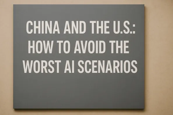 China and the U.S.: How to Avoid the Worst AI Scenarios