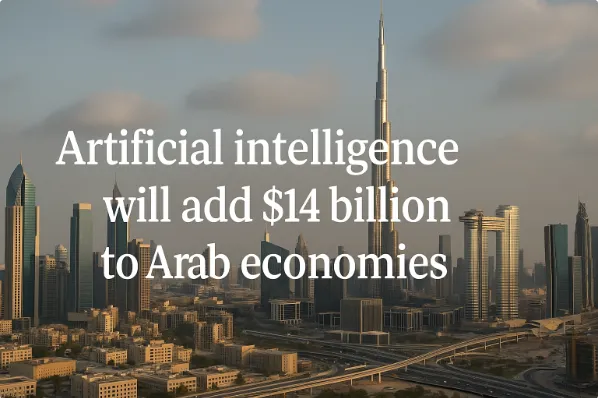 Artificial Intelligence Will Add $14 Billion to Arab Economies