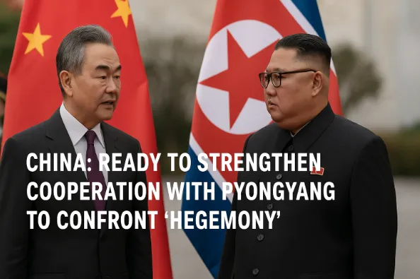 China: Ready to Strengthen Cooperation with Pyongyang to Confront “Hegemony”